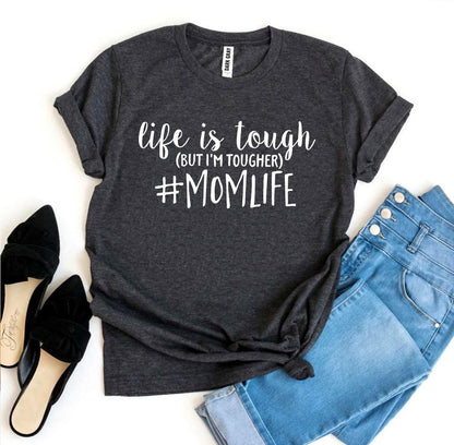 Gray T-shirt with "life is tough 